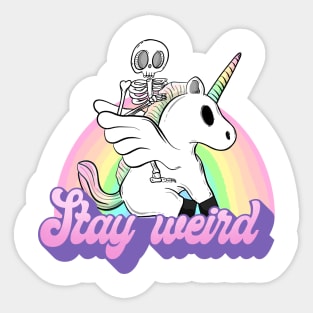 Stay weird Sticker